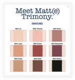 Meet Matt(e) Trimony.®