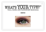 Whats Your Type Mascara® "Tall, Dark and Handsome"